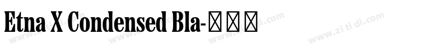 Etna X Condensed Bla字体转换